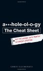Aholeology The Cheat Sheet Put the science into practice in everyday situations