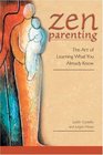 Zen Parenting  The Art of Learning What You Already Know