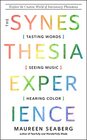 The Synesthesia Experience Tasting Words Seeing Music and Hearing Color