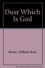Dust Which Is God