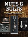 Nuts  Bolts Industrial Jewelry in the Steampunk Style