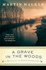 A Grave in the Woods A Bruno Chief of Police Novel