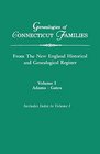 Genealogies of Connecticut Families: From the New England Historical and Genealogic Register Vol. I  A-Ga