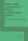 Mrs Bob Cratchit's Wild Christmas Binge
