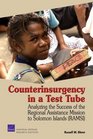 Counterinsurgency in a Test Tube Analyzing the Success of the Regional Assistance Mission to Solomon Islands