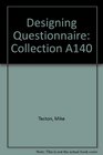 Designing Questionnaire Collection A140