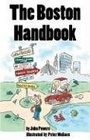 The Boston Handbook A Wikkid Pissah Guide to Chowdah Blizzids Rotaries Dropped Rs the Sawx And Other Parochial Oddities