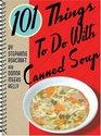 101 Things to Do with Canned Soup