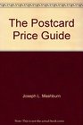 The Postcard Price Guide: A Comprehensive Listing
