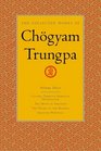 The Collected Works of Chgyam Trungpa Volume 3  Cutting Through Spiritual Materialism  The Myth of Freedom  The Heart of the Buddha  Selected Writings