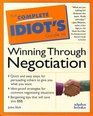 The Complete Idiot's Guide to Winning Through Negotiation