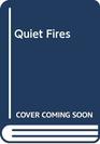 Quiet Fires