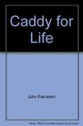 Caddy for Life The Bruce Edwards Story