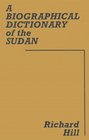 A Biographical Dictionary of the Sudan Biographic Dict of Sudan