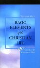 Basic Elements of the Christian Life, Vol 1