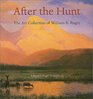 After the Hunt The Art Collection of William B Ruger