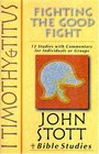 I Timothy  Titus Fighting the Good Fight  12 Studies With Commentary for Individuals or Groups