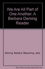 We Are All Part of One Another A Barbara Deming Reader