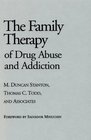 Family Therapy of Drug Abuse and Addiction