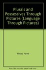 Plurals and Possessives Through Pictures