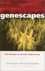 Genescapes The Ecology of Genetic Engineering
