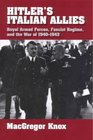Hitler's Italian Allies  Royal Armed Forces Fascist Regime and the War of 19401943