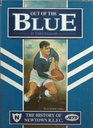 Out of the Blue The History of Newtown RLFC