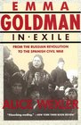 Emma Goldman in Exile From the Russian Revolution to the Spanish Civil War