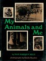 My Animals and Me  An Autobiographical Story