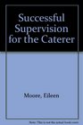 Successful Supervision for the Caterer