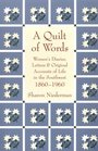 A Quilt of Words: Women's Diaries, Letters, and Original Accounts of Life in the Southwest, 1860-1960