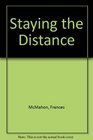Staying the Distance A Novel