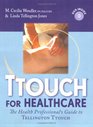 TTouch for Healthcare The Healthcare Professional's Guide to Tellington TTouch