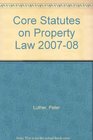 Core Statutes on Property Law 200708