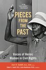 Pieces From the Past Voices of Heroic Women in Civil Rights