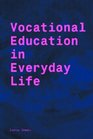 Vocational Education in Everyday Life