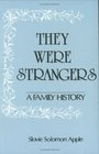 They Were Strangers A Family History