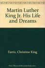 Martin Luther King Jr His Life and Dreams