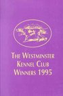 The Westminster Kennel Club Winners Book 1995