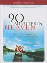 90 Minutes in Heaven Member Workbook Seeing Life's Troubles in a Whole New Light