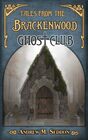 Tales from the Brackenwood Ghost Club