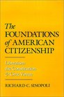 The Foundations of American Citizenship Liberalism the Constitution and Civic Virtue