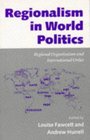 Regionalism in World Politics Regional Organization and International Order