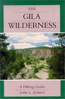 The Gila Wilderness Area A Hiking Guide