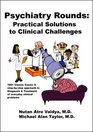 Psychiatry Rounds Practical Solutions To Clinical Challenges