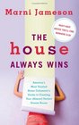 The House Always Wins Americas Most Trusted Home Columnists Guide to Creating Your  Perfect Dream House