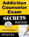 Addiction Counselor Exam Secrets Study Guide Addiction Counselor Test Review for the Addiction Counseling Exam