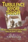 Turbulence Before Takeoff The Life  Times of Aviation Pionerr Marlon Dewitt Green