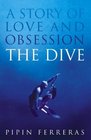 The Dive  A Story of Love and Obsession