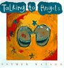 Talking to Angels